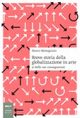 Breve storia della globalizzazione in arte (e delle sue conseguenze)